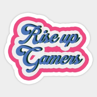 Rise up gamers Sticker